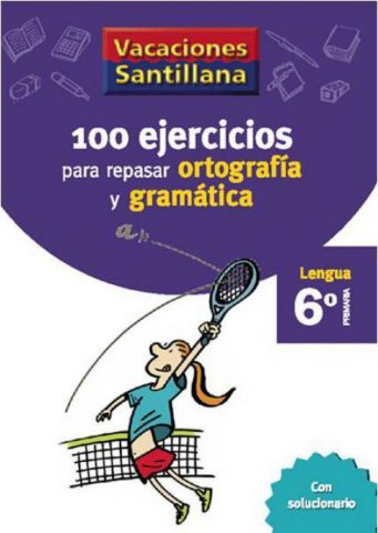 100 EJERCICIOS ORTOGRAFÍA Y GRAMÁTICA 6º EP