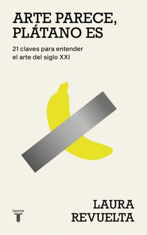 ARTE PARECE, PLÁTANO ES (TAURUS)