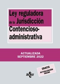 LEY REGULADORA DE LA JURISDICCIÓN C.-ADMINISTRATIVA 2022 (TECNOS)
