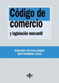 CÓDIGO DE COMERCIO Y LEGISLACIÓN MERCANTIL ED. 2022 (TECNOS)