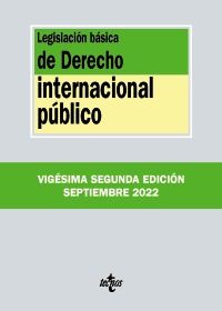 LEGISLACIÓN BÁSICA DE D. INTERNACIONAL PÚBLICO ED. 2022 (TECNOS)