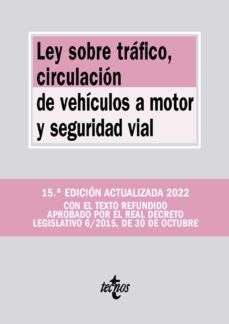 LEY SOBRE TRÁFICO, CIRCULACIÓN DE VEHÍCULOS A MOTOR Y S. VIAL 2022 (TECNOS)