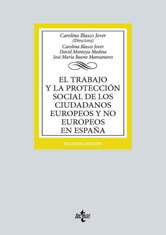 EL TRABAJO Y LA PROTECCIÓN SOCIAL DE LOS CIUDADANOS EUROPEOS Y NO EUROPEOS EN ESPAÑA ED. 2023 (TECNOS)
