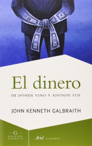 EL DINERO: DE DÓNDE VINO Y ADÓNDE FUE