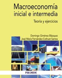 MACROECONOMÍA INICIAL E INTERMEDIA. TEORÍA Y EJERC