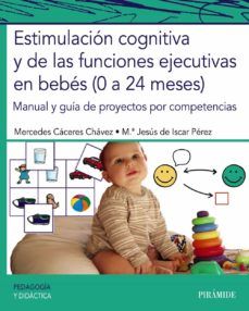 ESTIMULACIÓN COGNITIVA Y DE LAS FUNCIONES EJECUTIVAS EN BEBÉS