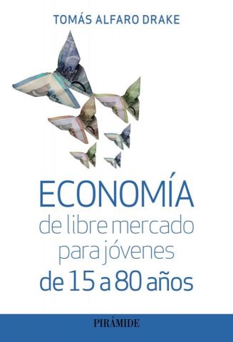 ECONOMÍA DE LIBRE MERCADO PARA JÓVENES DE 15 A 80 AÑOS (PIRÁMIDE)