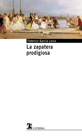 LA ZAPATERA PRODIGIOSA (CÁTEDRA)