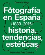 FOTOGRAFÍA EN ESPAÑA (1839-2015) (CÁTEDRA)