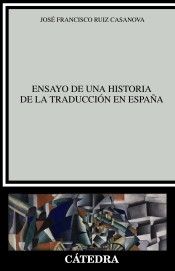 ENSAYO DE UNA HISTORIA DE LA TRADUCCIÓN EN ESPAÑA