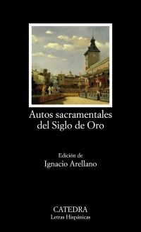 AUTOS SACRAMENTALES DEL SIGLO DE ORO (CÁTEDRA)