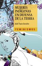 MUJERES INDÍGENAS EN DEFENSA DE LA TIERRA (CÁTEDRA