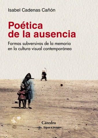 POÉTICA DE LA AUSENCIA (CÁTEDRA)