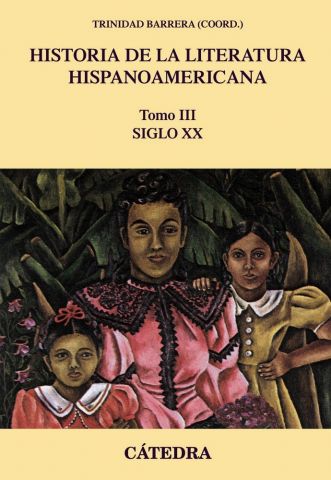 HISTORIA DE LA LITERATURA HISPANOAMERICANA. T. III