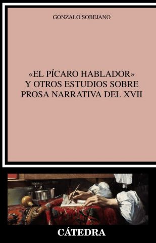 EL PÍCARO HABLADOR Y OTROS ESTUDIOS SOBRE PROSA