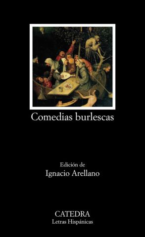 COMEDIAS BURLESCAS DEL SIGLO DE ORO (CÁTEDRA)