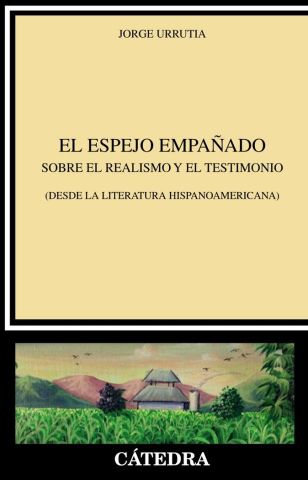 EL ESPEJO EMPAÑADO SOBRE EL REALISMO Y EL TESTIM.