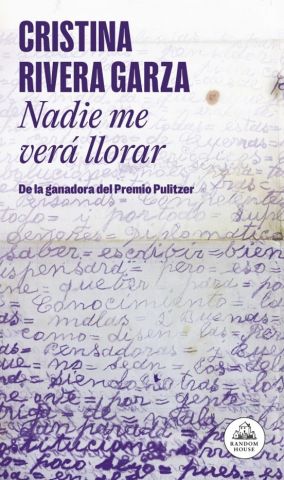 NADIE ME VERÁ LLORAR (RANDOM HOUSE)