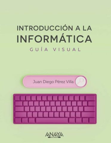 INTRODUCCIÓN A LA INFORMÁTICA (ANAYA MULTIMEDIA)