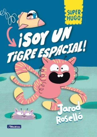SUPER HUGO 2. ¡SOY UN TIGRE ESPACIAL! (BEASCOA)