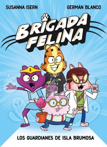 BRIGADA FELINA. LOS GUARDIANES DE ISLA BRUMOSA (BEASCOA)