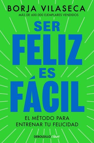 SER FELIZ ES FÁCIL (DEBOLSILLO)