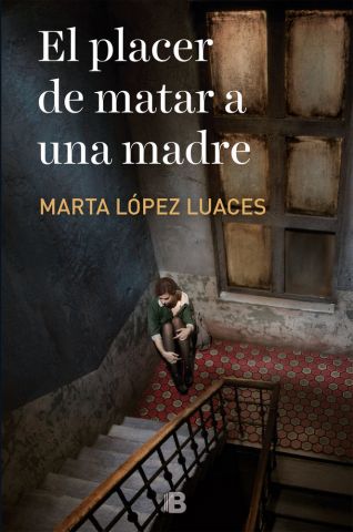 EL PLACER DE MATAR A UNA MADRE (EDICIONES B)