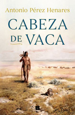 CABEZA DE VACA (EDICIONES B)