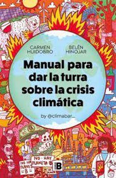 MANUAL PARA DAR LA TURRA SOBRE LA CRISIS CLIMÁTICA (EDICIONES B)