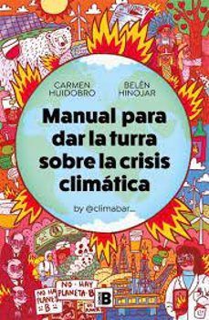 MANUAL PARA DAR LA TURRA SOBRE LA CRISIS CLIMÁTICA (EDICIONES B)