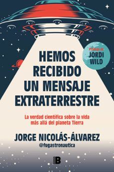 HEMOS RECIBIDO UN MENSAJE EXTRATERRESTRE (EDICIONES B)