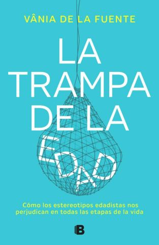 LA TRAMPA DE LA EDAD (EDICIONES B)