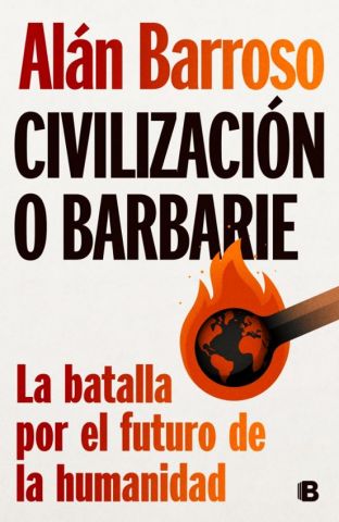 CIVILIZACIÓN O BARBARIE (EDICIONES B)