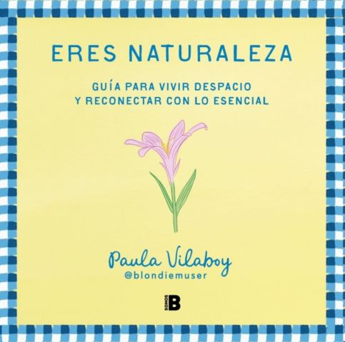 ERES NATURALEZA (EDICIONES B)