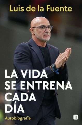 LA VIDA SE ENTRENA CADA DÍA (EDICIONES B)