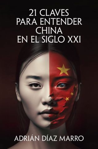 21 CLAVES PARA ENTENDER CHINA EN EL SIGLO XXI (EDICIONES B)