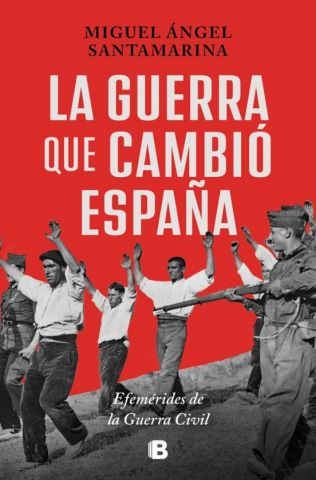 LA GUERRA QUE CAMBIÓ ESPAÑA (EDICIONES B)