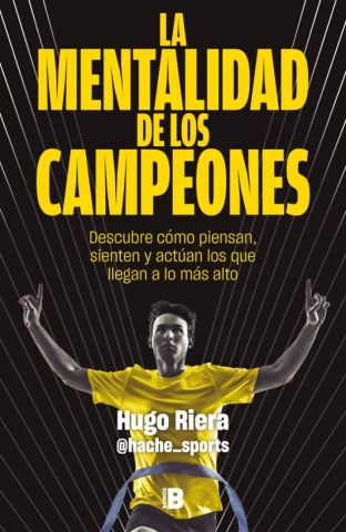 LA MENTALIDAD DE LOS CAMPEONES (EDICIONES B)