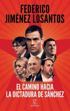 EL CAMINO HACIA LA DICTADURA DE SÁNCHEZ (ESPASA)