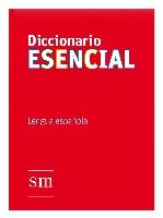 DICCIONARIO ESENCIAL LENGUA ESPAÑOLA (SM)