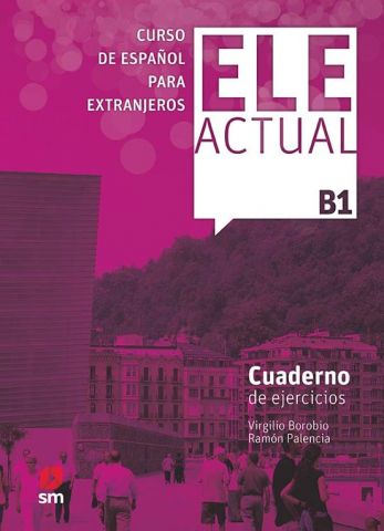 ELE ACTUAL B1 CUADERNO DE EJERCICIOS (SM)