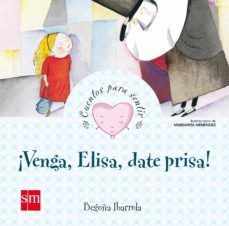 ¡VENGA, ELISA, DATE PRISA! (SM)