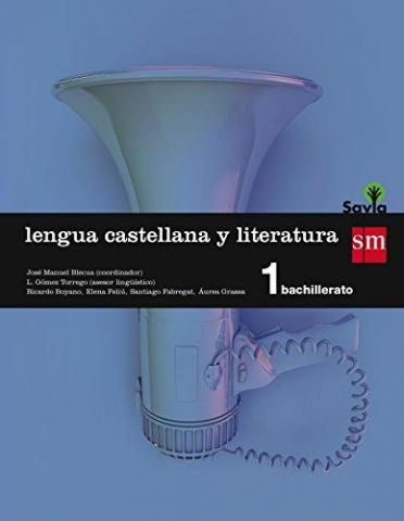 LENGUA CASTELLANA Y LITERATURA 1º BACHILLERATO (SM
