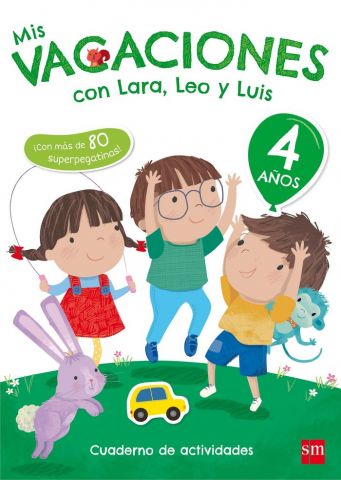 MIS VACACIONES CON LARA, LEO Y LUIS 4 AÑOS (SM)