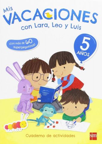 MIS VACACIONES CON LARA, LEO Y LUIS 5 AÑOS (SM)