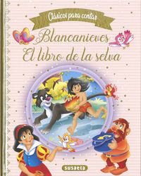 BLANCANIEVES. EL LIBRO DE LA SELVA. CUENTOS PARA CONTAR (SUSAETA)