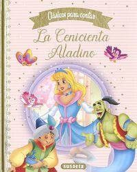 LA CENICIENTA. ALADINO. CUENTOS PARA CONTAR (SUSAETA)