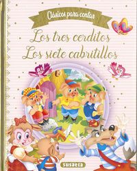 LOS TRES CERDITOS. LOS SIETE CABRITILLOS. CUENTOS PARA CONTAR (SUSAETA)