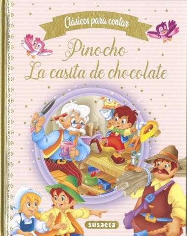 PINOCHO. LA CASITA DE CHOCOLATE. CUENTOS PARA CONTAR (SUSAETA)