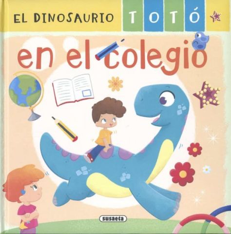 EL DINOSAURIO TOTÓ EN EL COLEGIO (SUSAETA)